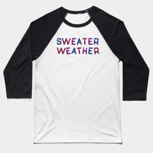 Sweater Weather - Bisexual Funny Baseball T-Shirt